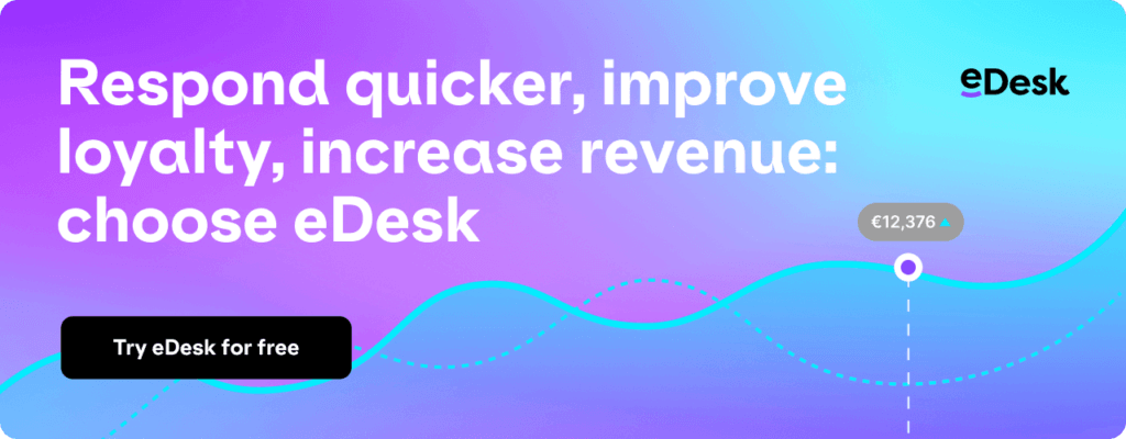 Try eDesk for free to respond quicker, improve loyalty, and increase revenue.